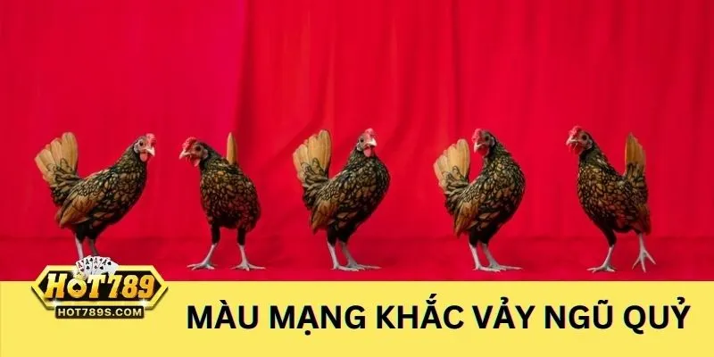 Chiến kê vảy gà ngũ quỷ có bị khắc chế màu mạng?