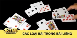 Khám phá các loại bài trong cách đánh bài Liêng
