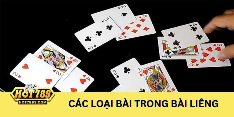 Khám phá các loại bài trong cách đánh bài Liêng