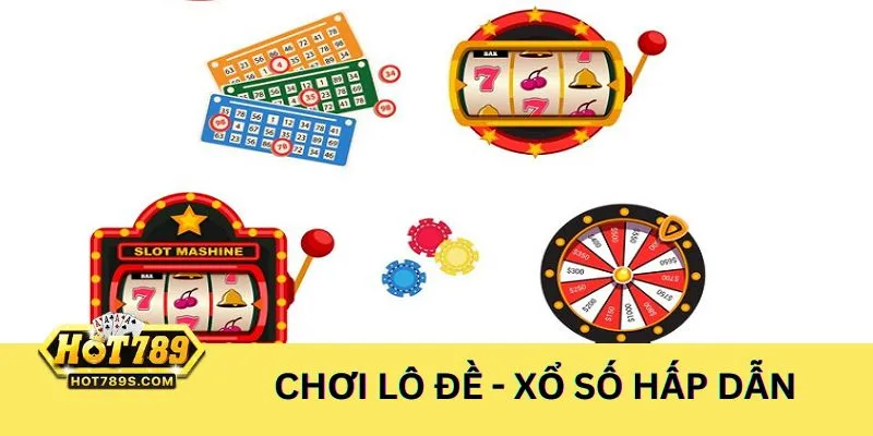 Chơi xổ số, lô đề chất lượng, uy tín và hấp dẫn