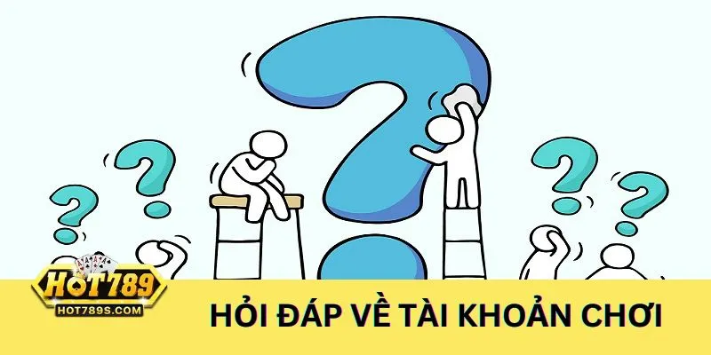 Hỏi đáp liên quan về tài khoản