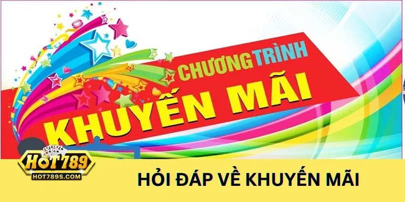 Hỏi đáp - Giải đáp các thắc mắc liên quan đến khuyến mãi, ưu đãi, quà tặng