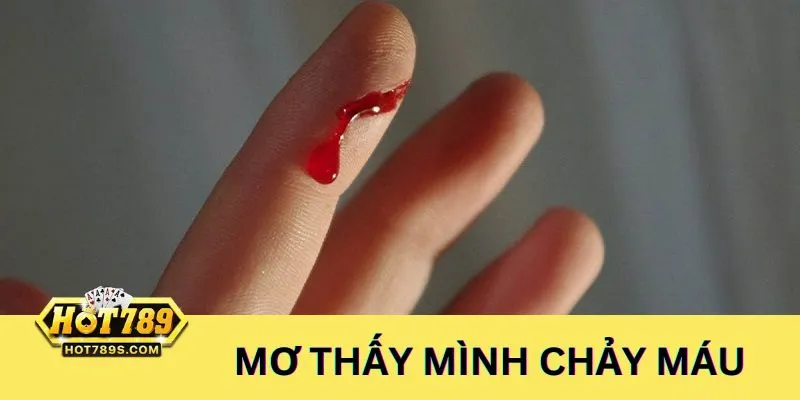 Giấc mơ nhìn thấy máu đỏ đỏ từ chính cơ thể mình