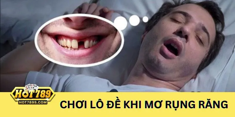 Nên tận dụng những cặp số may mắn từ điềm báo nằm mơ thấy rụng răng để chơi lô đề