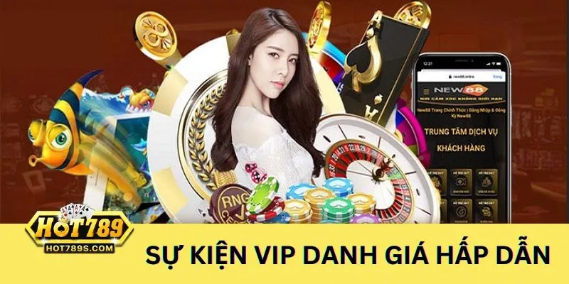 Người chơi VIP được tham gia các sự kiện danh giá, hấp dẫn, mang đến nhiều cơ hội